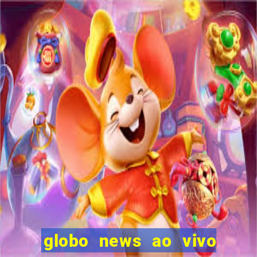 globo news ao vivo mega canais